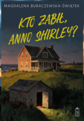 Kto zabił, Anno Shirley?