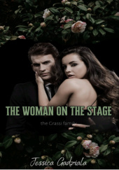 Okładka książki The woman on the stage Jessica Gadziala