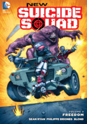 Okładka książki New Suicide Squad: Freedom Philippe Briones,&nbsp;Sean Ryan,&nbsp;Kevin Senft