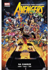 Okładka książki Avengers: Na zawsze Jason Aaron,&nbsp;Aaron Kuder,&nbsp;Jim Towe