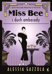 Okładka książki Miss Bee i duch ambasady autora Alessia Gazzola, 9788368542592