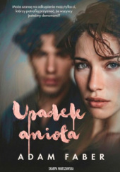 Okładka książki Upadek anioła Adam Faber