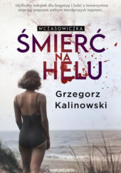 Okładka książki Wczasowiczka. Śmierć na Helu Grzegorz Kalinowski