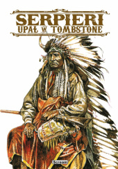 Okładka książki Serpieri - Upał w Tombstone Paolo Eleuteri Serpieri