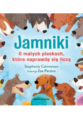 Jamniki. O małych pieskach, które naprawdę się liczą - Stephanie Calmenson