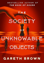 Okładka książki The Society of Unknowable Objects Gareth Brown