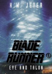 Okładka książki Blade Runner 4: Eye and Talon Kevin Wayne Jeter