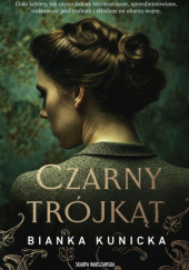 Okładka książki Czarny Trójkąt Bianka Kunicka