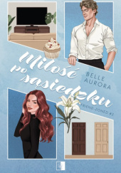 Okładka książki Miłość po sąsiedzku Belle Aurora