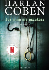 Okładka książki Już mnie nie oszukasz Harlan Coben