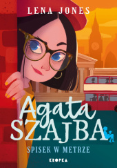 Okładka książki Agata Szajba. Spisek w metrze Lena Jones