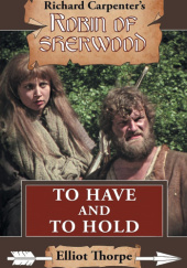 Okładka książki Richard Carpenter's Robin of Sherwood - To Have and to Hold