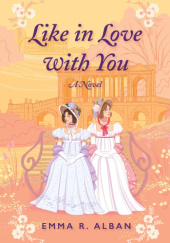 Okładka książki Like in Love with You Emma R. Alban