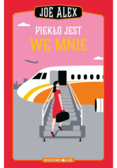 Okładka książki Piekło jest we mnie Joe Alex