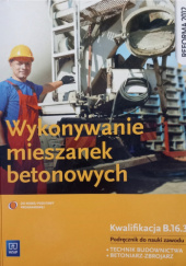 Okładka książki Wykonywanie mieszanek betonowych Mirosław Kozłowski
