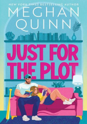 Okładka książki Just for the Plot Meghan Quinn