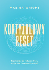 Okładka książki Kortyzolowy reset Marina Wright