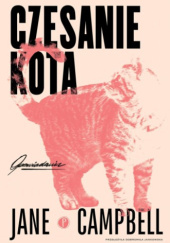 Okładka książki Czesanie kota Jane Campbell