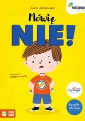 Okładka książki Mówię NIE! Porozmawiaj ze mną Anna Jankowska