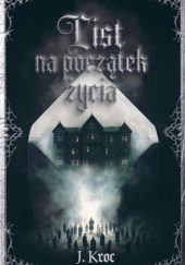 Okładka książki List na początek życia Justyna Kroc