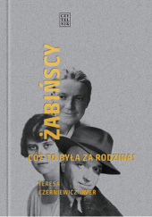 Okładka książki Żabińscy. Cóż to była za rodzina! Teresa Czerniewicz-Umer