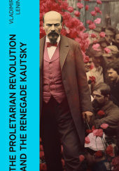 Okładka książki The Proletarian Revolution and the Renegade Kautsky Włodzimierz Lenin