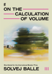 Okładka książki On the Calculation of Volume (Book III) autora Solvej Balle, 9780571383429