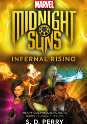 Okładka książki Marvel’s Midnight Suns: Infernal Rising S. D. Perry