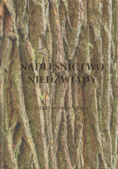 Okładka książki Nadleśnictwo Niedźwiady - Ludzie pośród drzew autora Marian Fryda, 9788395718847