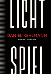 Okładka książki Lichtspiel Daniel Kehlmann
