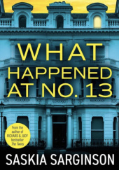 Okładka książki What happened at no. 13 Saskia Sarginson
