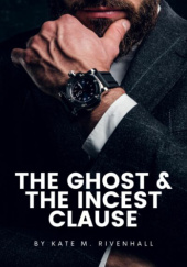 Okładka książki The Ghost and the Incest Clause Kate Rivenhall
