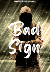 Okładka książki Bad Sign Kate Rivenhall