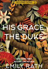 Okładka książki His Grace, the Duke Emily Rath