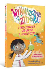 Okładka książki Wynalazczyni Izydora i nieoczekiwane spotkanie z jednorożcem Zanna Davidson