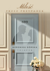 Okładka książki Miłość przez przypadek autora Weronika Górska, 9788384234600