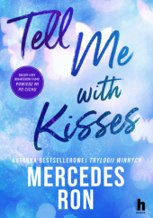 Okładka książki Tell me with kisses Mercedes Ron