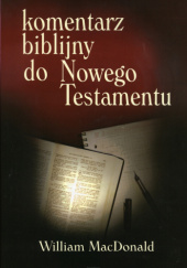 Okładka książki Komentarz biblijny do Nowego Testamentu William MacDonald