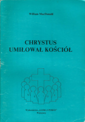 Okładka książki Chrystus umiłował Kościół William MacDonald