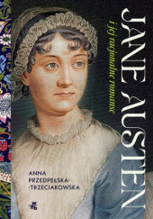 Okładka książki Jane Austen i jej racjonalne romanse Anna Przedpełska-Trzeciakowska