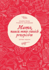 Mamo, naucz mnie swoich przepisów