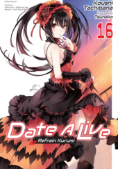 Okładka książki Date A Live, Vol. 16 (light novel) autora Koushi Tachibana,&nbsp;Tsunako, 9781975372439
