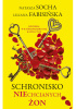 Okładka książki Schronisko niechcianych żon Liliana Fabisińska,&nbsp;Natasza Socha