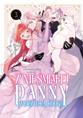 Okładka książki Z nieśmiałej panny w brzydką kotkę tom 3 Ema Okadachi,&nbsp;Ootori,&nbsp;Tugikuru