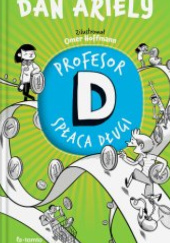 Okładka książki Profesor D spłaca długi Dan Ariely