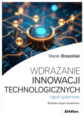 Okładka książki Wdrażanie innowacji technologicznych. Ujęcie systemowe Marek Brzeziński