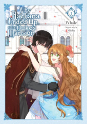 Okładka książki Why Raeliana Ended Up at the Duke's Mansion, Vol. 3 Milcha,&nbsp;Whale