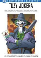 Tuzy Jokera. 13 klasycznych opowieści o zbrodniczym klaunie.