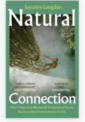 Okładka książki Natural Connection: What indigenous wisdom & marginalised people teach us about environmental action Joycelyn Longdon