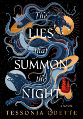 Okładka książki The Lies that Summon the Night autora Tessonja Odette, 